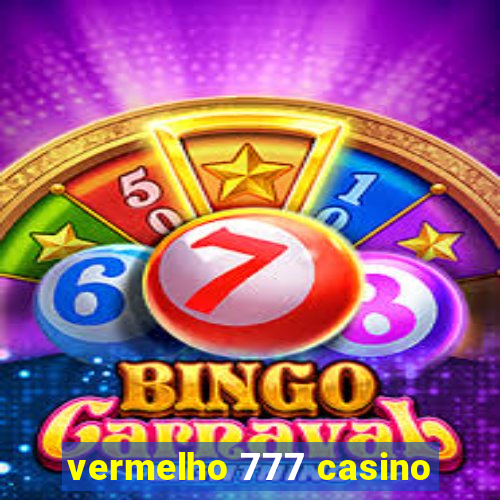 vermelho 777 casino